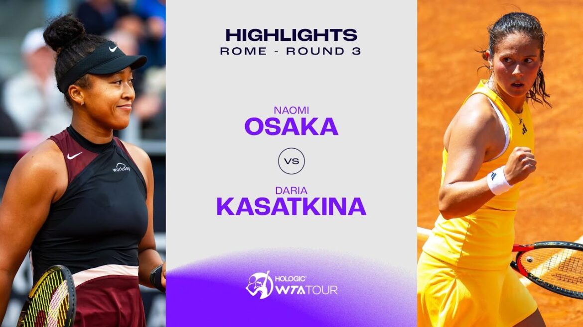 Naomi Osaka vs. Daria Kasatkina | 2024 Rome Round 3 | WTA Match Highlights