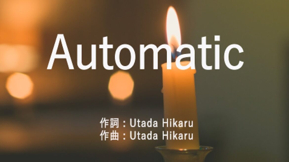 Automatic - 宇多田ヒカル (高音質/歌詞付き/Romanized)
