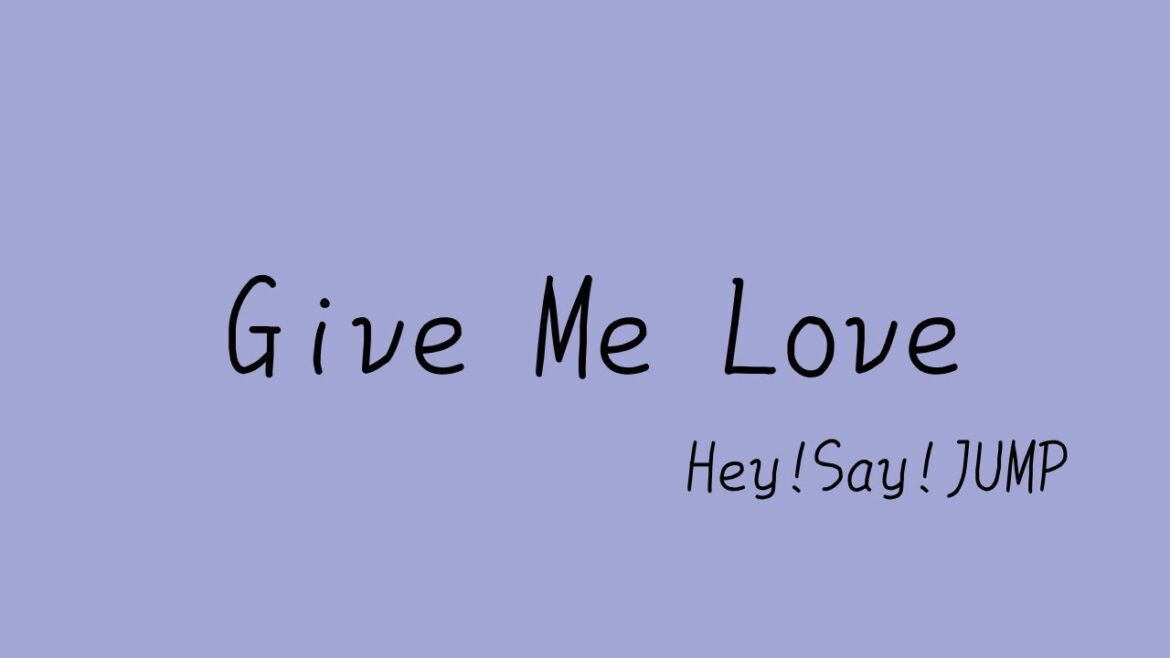Give Me Love【Hey!Say!JUMP】音感ないけど本気で耳コピしてみた楽譜［ピアノソロきっと上級］