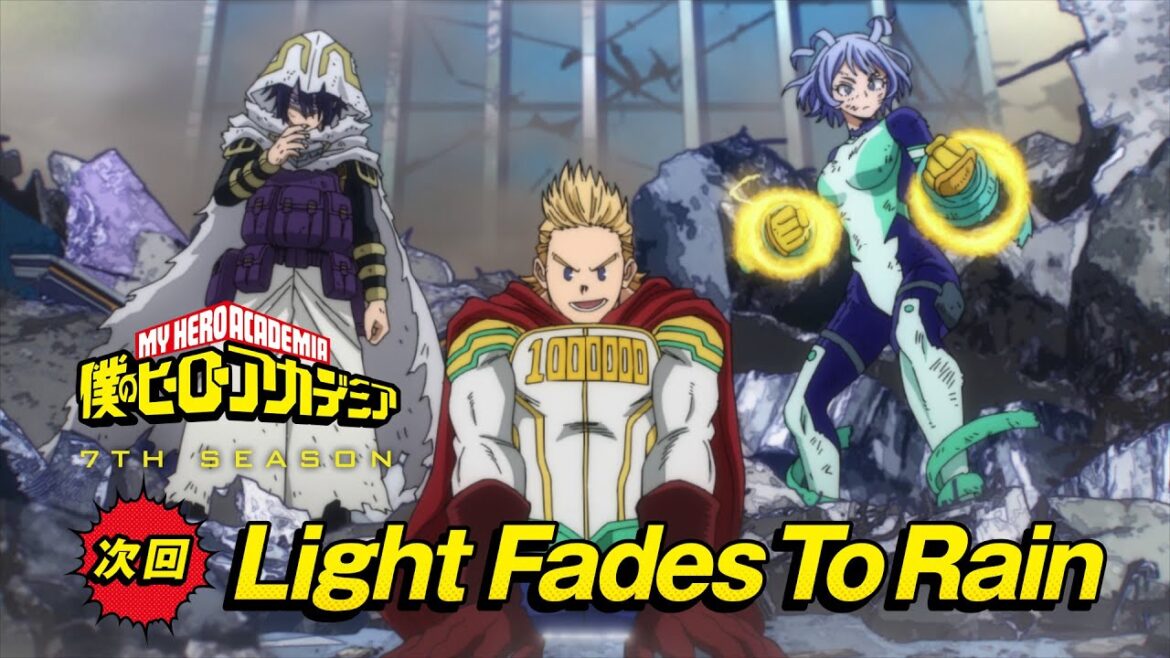 [ヒロアカ7期次回予告] 7/20(土)放送 第11話(No.149)「Light Fades To Rain」／『僕のヒーローアカデミア』毎週土曜夕方5:30 ON AIR