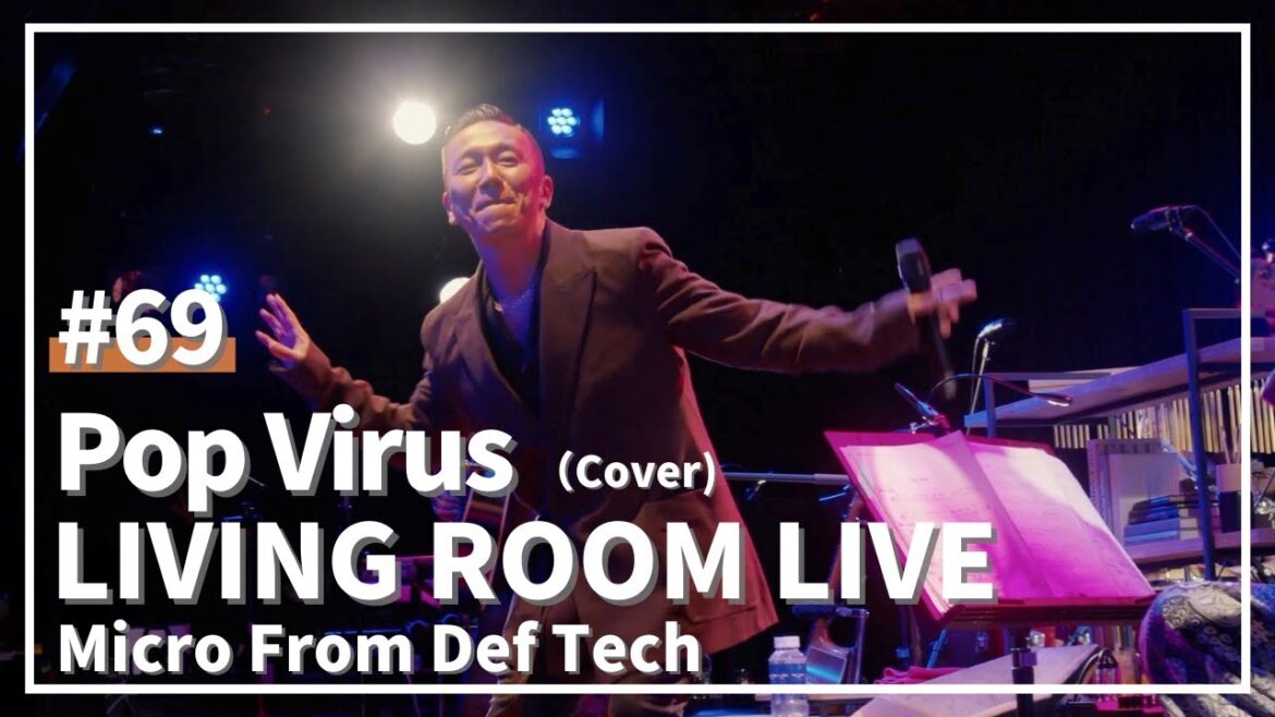 Pop Virus / 星野源（Covered by Micro From Def Tech LIVING ROOM LIVE@COTTON CLUB Ver.）#69