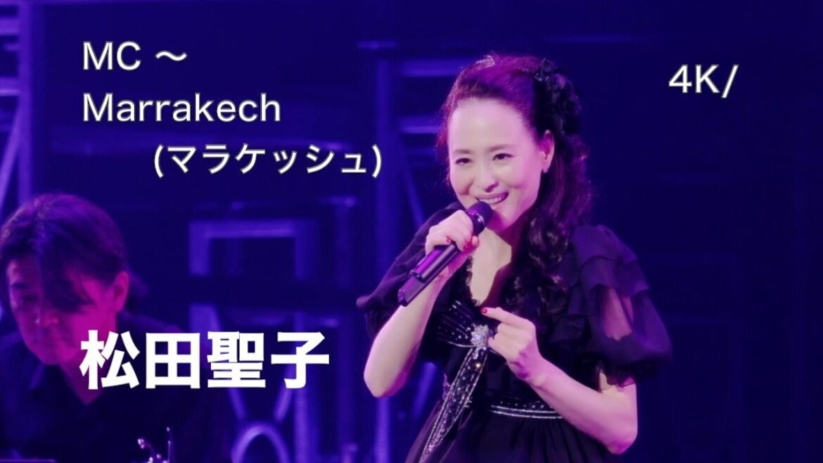 [4K] 2022 Live / MC 〜 Marrakech (マラケッシュ) / 松田聖子 / Concert Tour 2022