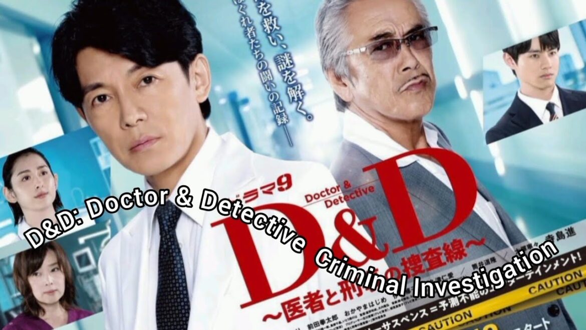 "D&D: Isha to Keiji no Sosa Sen" Japanese Drama Cast, Age, Synopsis & Air Date