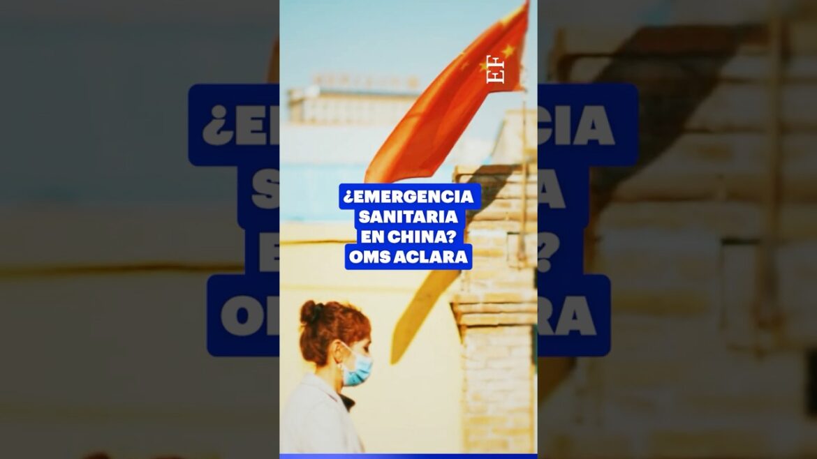 ¿EMERGENCIA SANITARIA en China? OMS lo aclara