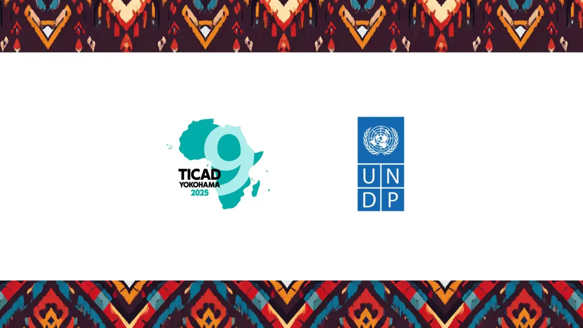 TICAD9におけるUNDPの取り組み！アフリカと日本が共創する次なる章へ！ - Africa Quest.com