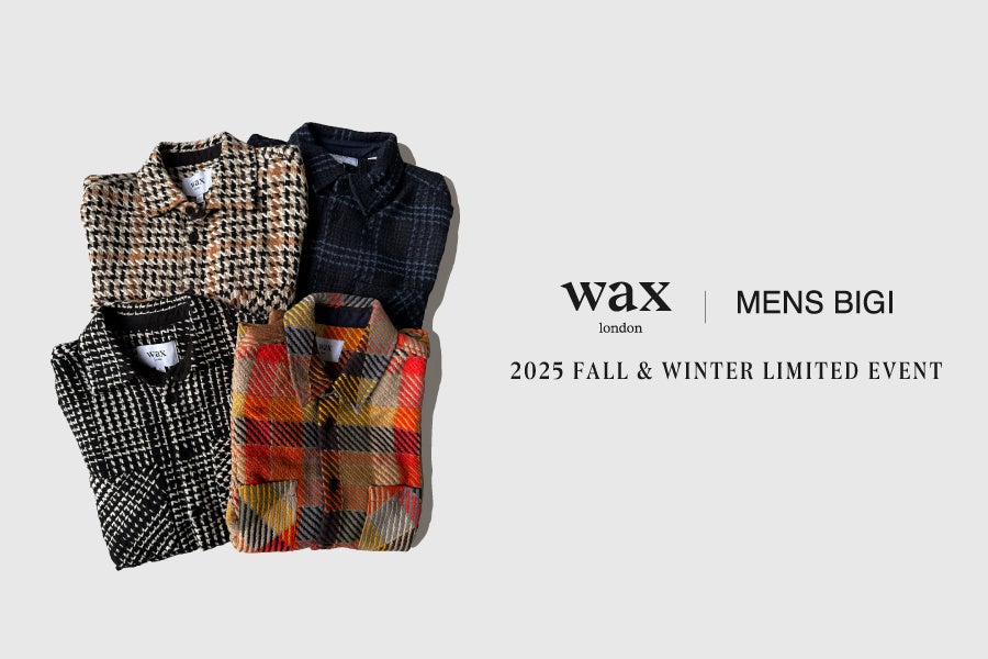 【限定2店舗】MEN’S BIGI 50周年記念!英国ブランド「Wax London」の洗練された新作オーバーシャツがポップアップに登場! – ラブすぽ 【限定2店舗】MEN'S BIGI 50周年記念!英国ブランド「Wax London」の洗練された新作オーバーシャツがポップアップに登場! - ラブすぽ