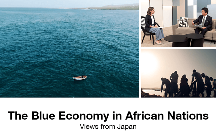 The Blue Economy in African NationsViews from JapanNHK WORLD JAPANの特別番組を放送ブルーエコノミーがアフリカに明るい未来をもたらす | ニュース-プレスリリース | 笹川平和財団 The Blue Economy in African NationsViews from JapanNHK WORLD JAPANの特別番組を放送ブルーエコノミーがアフリカに明るい未来をもたらす | ニュース-プレスリリース | 笹川平和財団