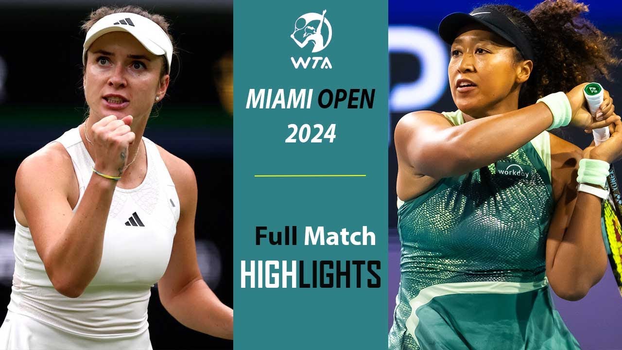 Naomi Osaka vs Elina Svitolina Highlights Miami Open 2024 3.23.2024